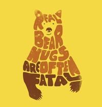 Real bear hugs are often fatal. t-shirt design