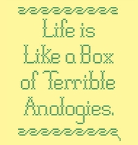 Life is like a box of terrible analogies. t-shirt design