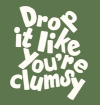Drop it like you're clumsy t-shirt design