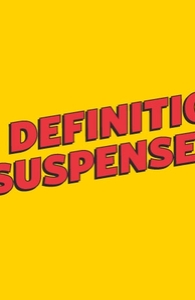 The definition of suspense is...