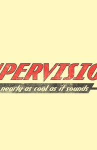 Supervision isn't nearly as cool as it sounds