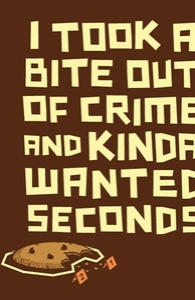 I took a bite out of crime and kinda wanted seconds.