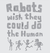 Robots wish they could do the human t-shirt design