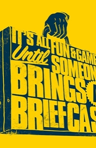 It's all fun & games until someone brings a briefcase