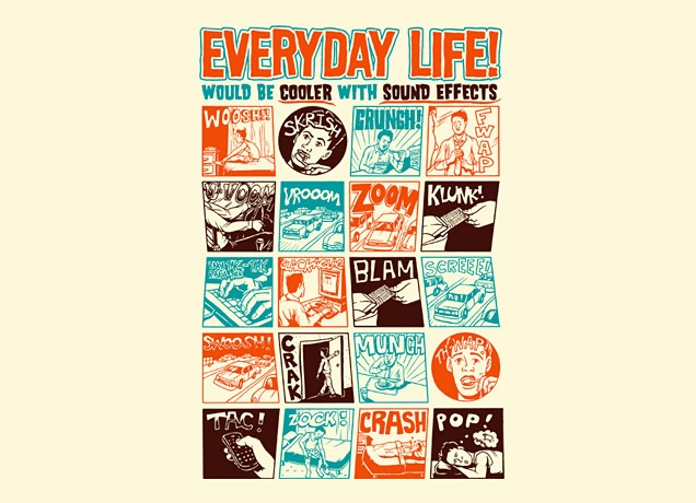 Everyday Life Would Be Cooler With Sound Effects by ...