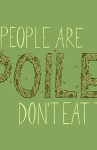 Some people are spoiled. Don't eat them.