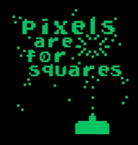 Pixels Are For Squares t-shirt design
