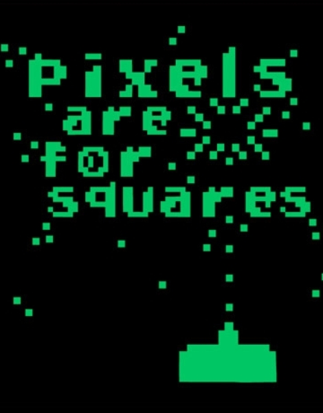 Pixels Are For Squares Hero Shot