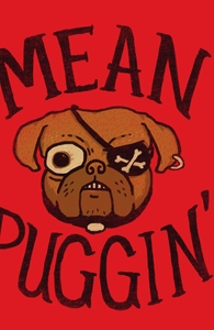 Mean Puggin', Phil's Designs + Threadless Collection