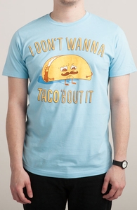 I Don't Wanna Taco 'Bout It, $15 aka Three Lincolns! + Threadless Collection