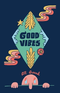 Good Vibes all Around, Will's Designs + Threadless Collection