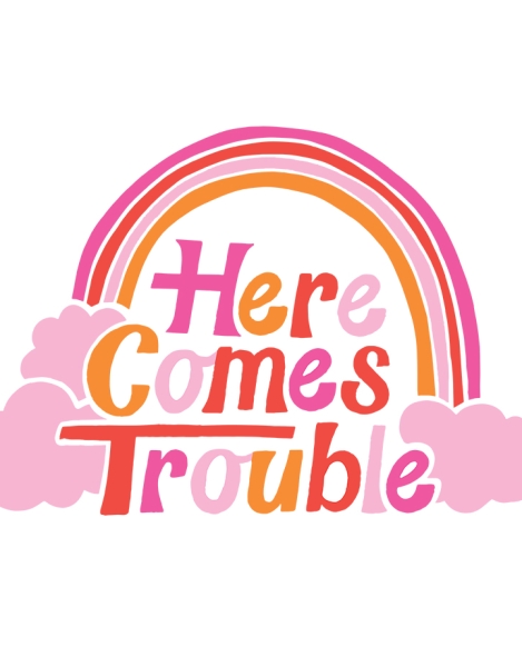 Here Comes Trouble Hero Shot